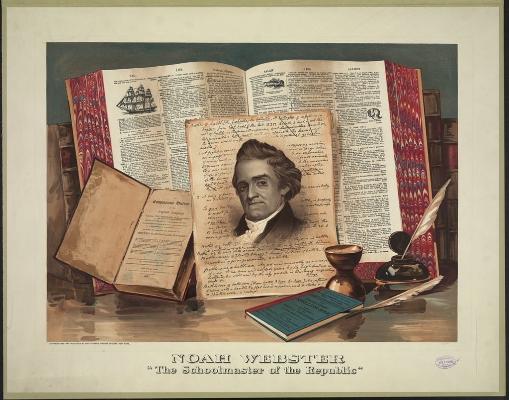 Noah Webster, The Schoolmaster of the Republic print by Root & Tinker (image courtesy Wikimedia Commons)